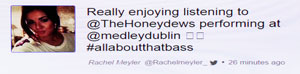 testimonial via Twitter - Really enjoying listening to @The Honeydews performing at @medleydublin #allaboutthatbass